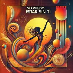 NO PUEDO ESTAR SIN TI