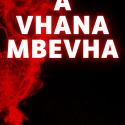 A VHANA MBEVHA (feat. Galinkuta)