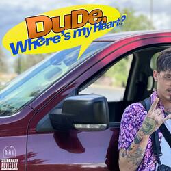 Dude, Where's my Heart?