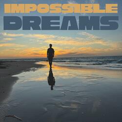 Impossible Dreams
