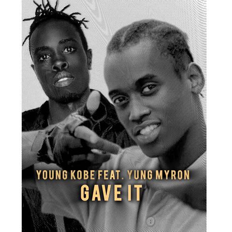 Gave It (feat. Yung Myron)