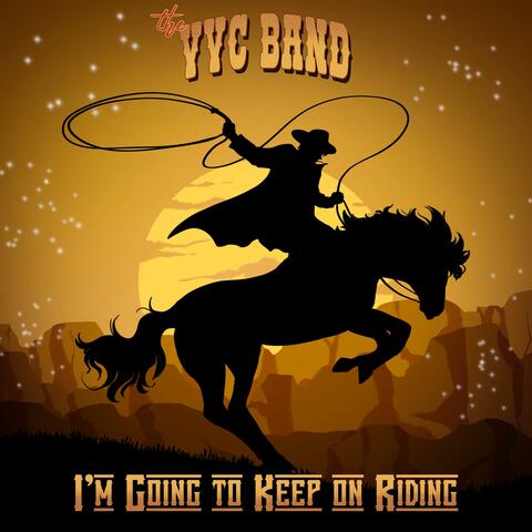 I'm Going to Keep on Riding