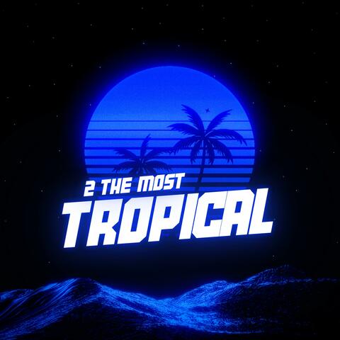 TROPICAL