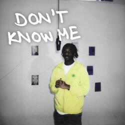DON'T KNOW ME (feat. Yung XR)