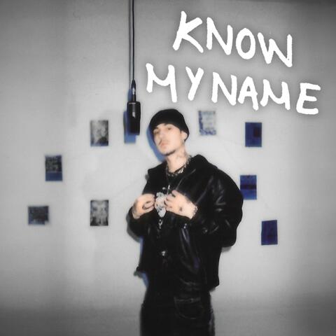 KNOW MY NAME (feat. KID Tye)