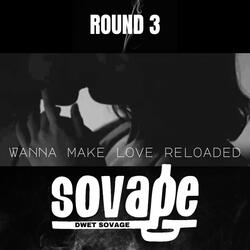 Round 3 x Wanna Make Love