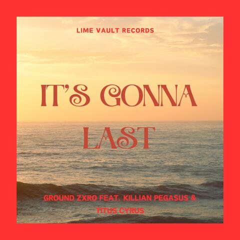 It's Gonna Last (feat. Killian Pegasus & Titus Cyrus) [Radio Edit]