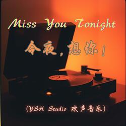 Miss You Tonight 今夜，想你！