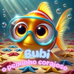 Bubi, o Peixinho Corajoso
