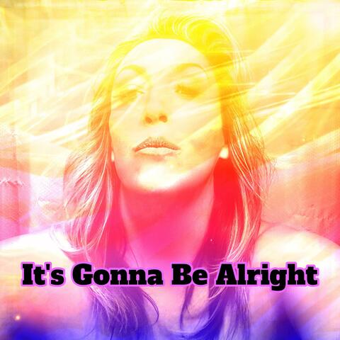 It's Gonna Be Alright
