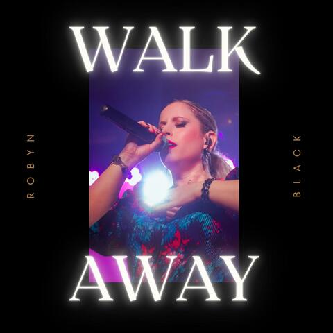 Watch Me While I Walk Away