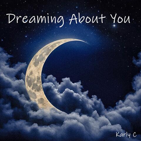 Dreaming About You