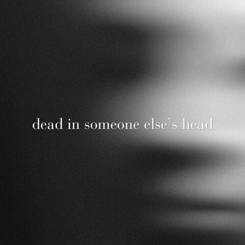dead in someone else's head