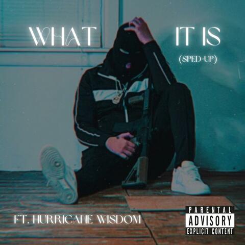 What It Is (feat. Hurricane Wisdom) [Sped Up Version]