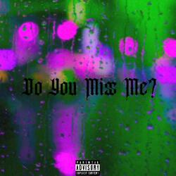 Do You Miss Me? (feat. Brevo Dondada)