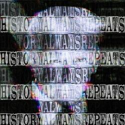History Always Repeats