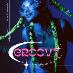 Groovy (feat. HOF Cruz)