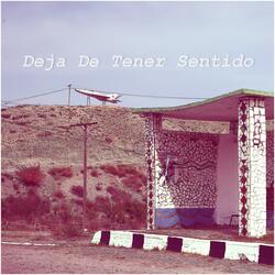 Deja De Tener Sentido