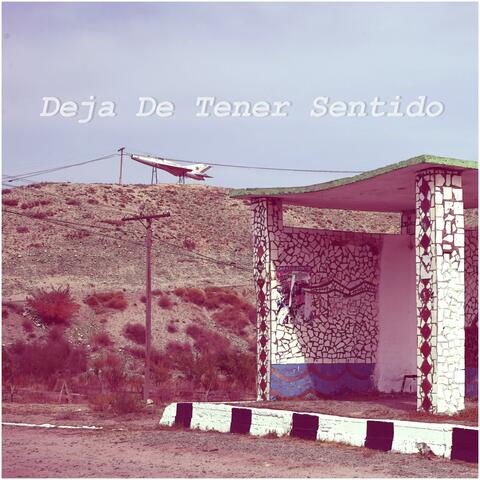 Deja De Tener Sentido