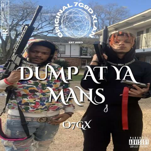 Dump At Ya Mans (feat. King Ya O7GX)