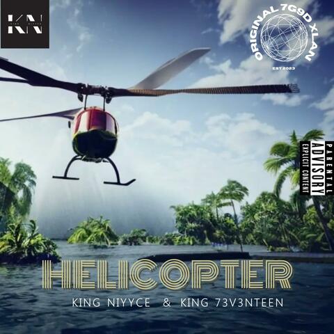 Helicopter (feat. King 73v3NTeen)