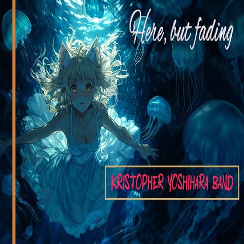 Here, but fading