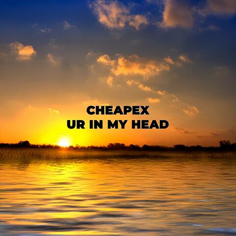 UR IN MY HEAD