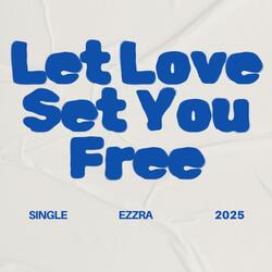 Let Love Set You Free