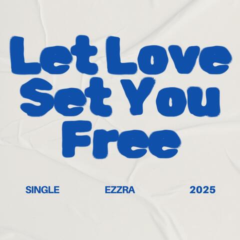 Let Love Set You Free