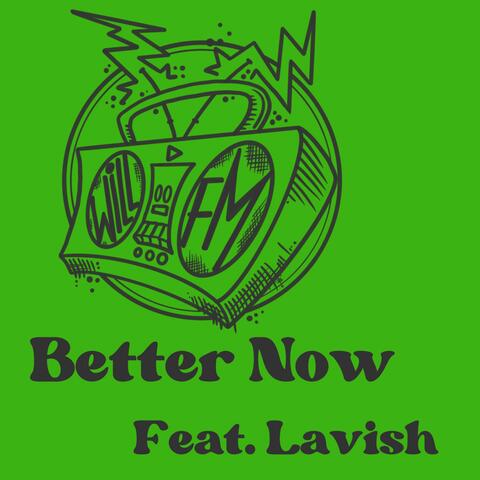 Better Now (feat. Lavish)