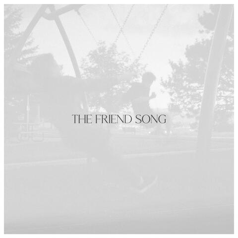 The Friend Song (Alternate Versions)