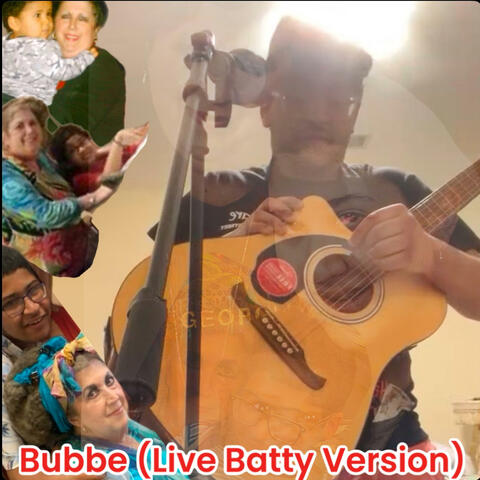 Bubbe (Live Batty Version)