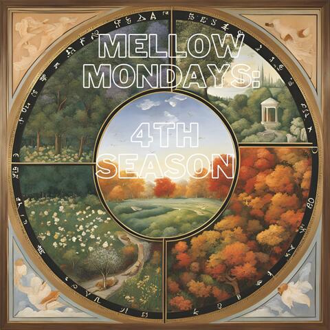 Mellow Mondays: 4th Season