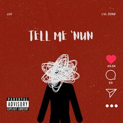 tell me nun (feat. Lvl ZerØ)
