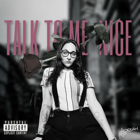 Talk To Me Nice