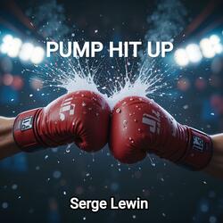 Pump Hit Up (feat. Dj Serge Lewin)