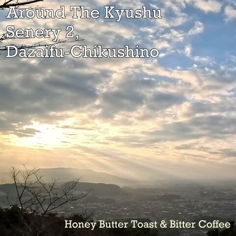Around The Kyushu Senery 2, Dazaifu-Chikushino