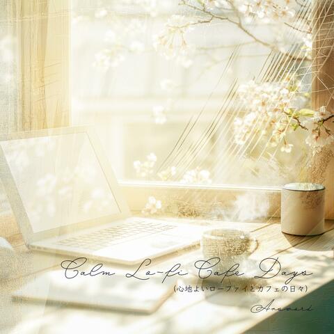 Calm Lo-fi Cafe Days（心地よいローファイとカフェの日々）