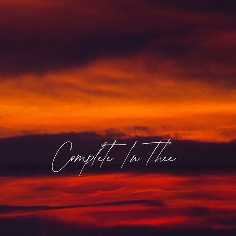 Complete In Thee