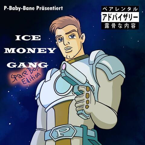 ICE MONEY GANG (SPACE BOYS EDITION)