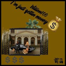 Im just gettin money