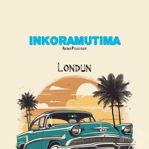 Inkoramutima (feat. Londun)