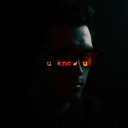 U know u