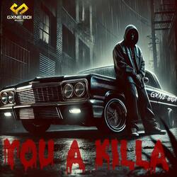 YOU A KILLA