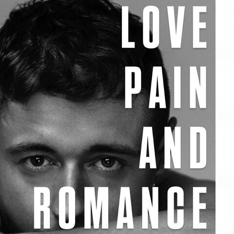 LOVE PAIN AND ROMANCE