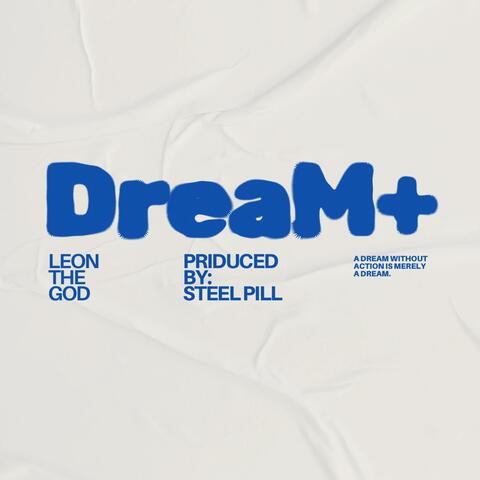 Dream+ (feat. Steel Pill)