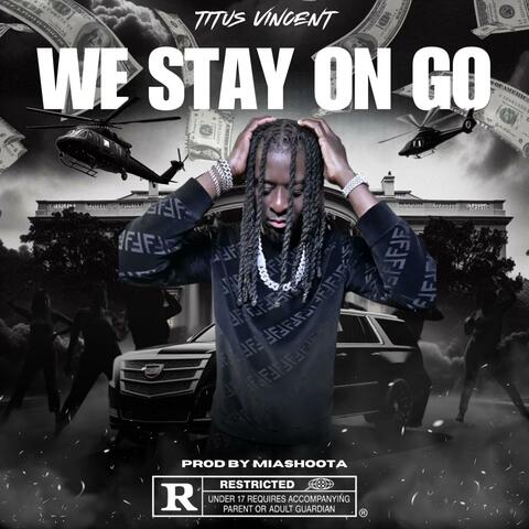 We Stay On Go