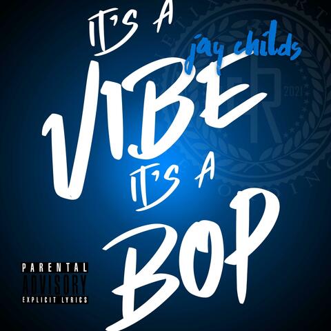 It's a Vibe It's a Bop