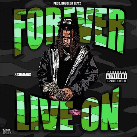 Forever Live On (feat. 3coMMa$)