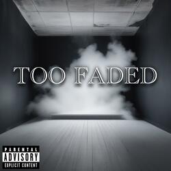 Too Faded (feat. Lander & J-Dan)